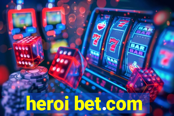 heroi bet.com